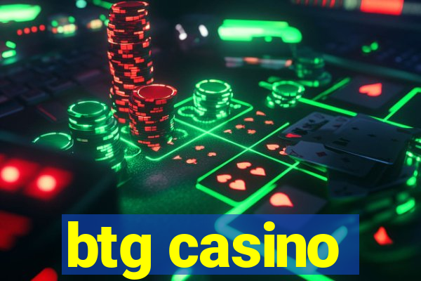 btg casino